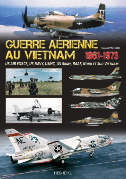 Première de couverture du livre Guerre Aérienne au Vietnam par Gérard Paloque aux éditions Heimdal