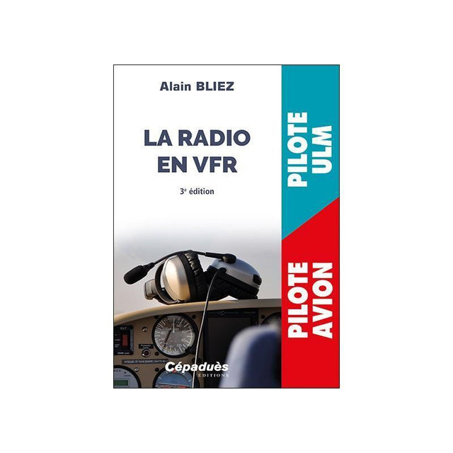 La radio en VFR (avion, ULM) 3 ème édition - LA BOUTIQUE DU PILOTE