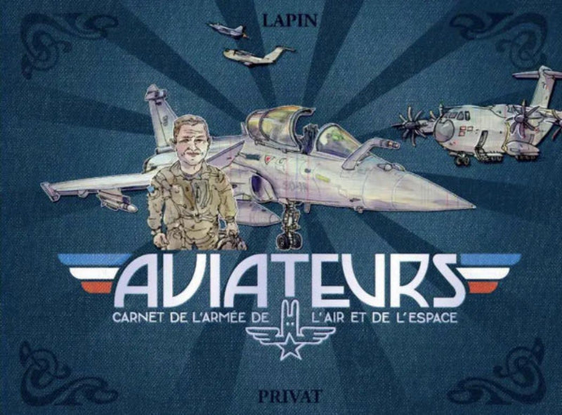 Aviateurs : carnet de l'armée de l'air et de l'espace par Lapin HISTOIRE DE L’AVIATION Privat - La boutique du Pilote