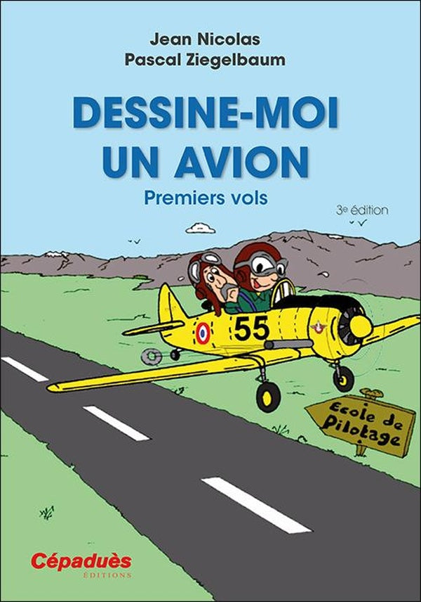 Livre Dessine moi un avion, premiers vols de Jean Nicolas et Pascal Ziegelbaum aux éditions Cépaduès