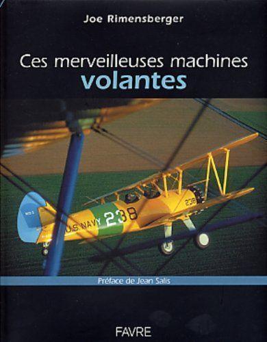 ces merveilleuses machines volantes