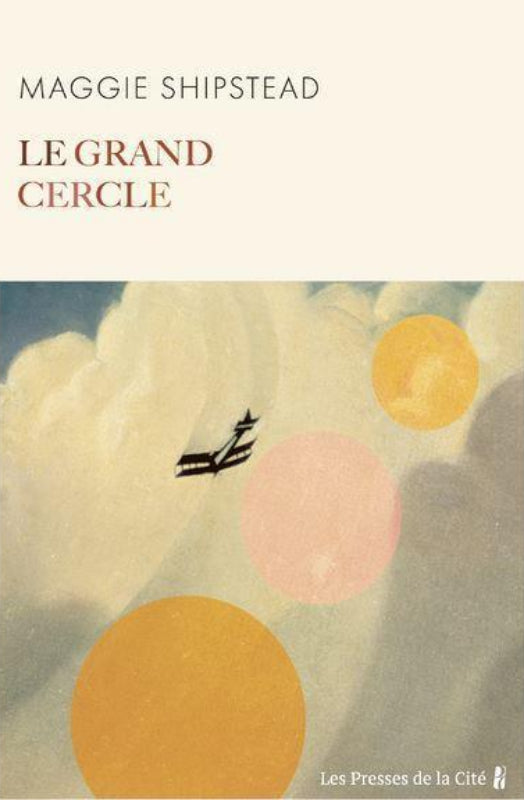 MAGGIE SHIPSTEAD: LE GRAND CERCLE - LA BOUTIQUE DU PILOTE