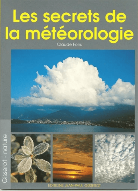 Première de couverture du livre Les Secrets de ma météorologie par Claude Fons aux éditions Jean-Paul Gisserot