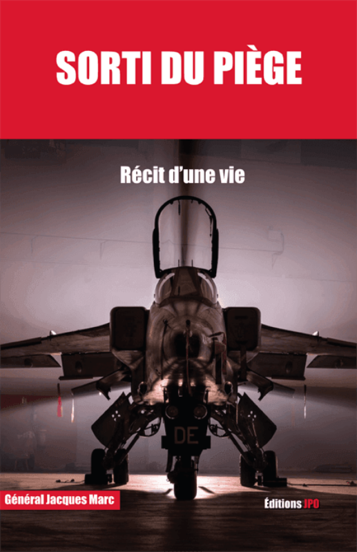 Sorti du piège : Récit d’une vie - Général Jacques Marc - LA BOUTIQUE DU PILOTE