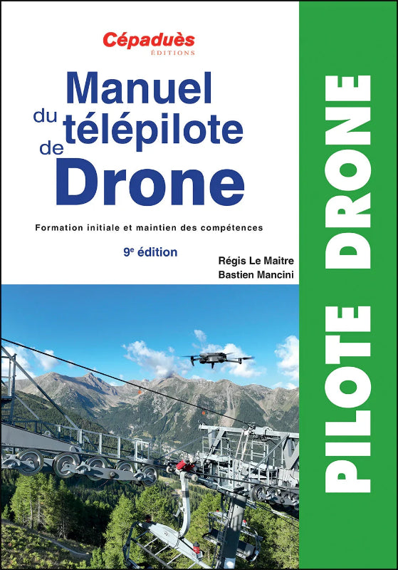 Première de couverture du Manuel du télépilote de drone 9e édition par Régis le Maitre et Bastien Mancini