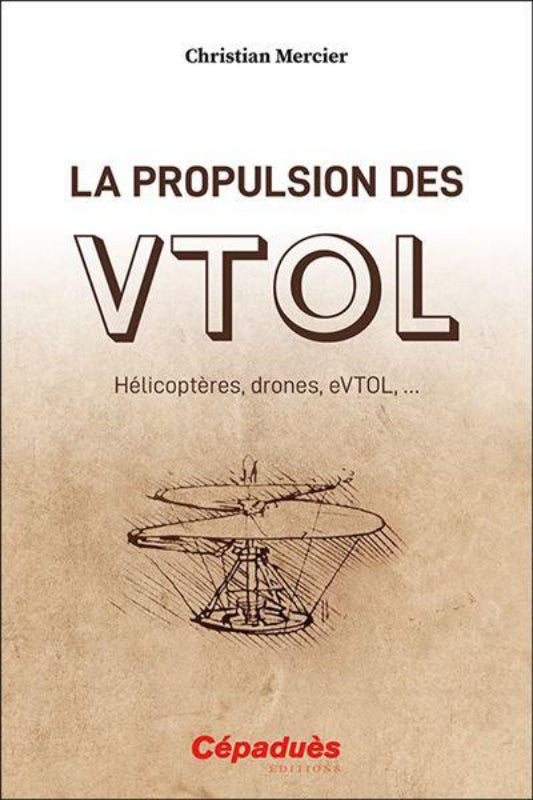 Première de couverture du livre Propulsion des VTOL (hélicoptères, drones, evtol,...) par Christian Mercier aux éditions Cépaduès