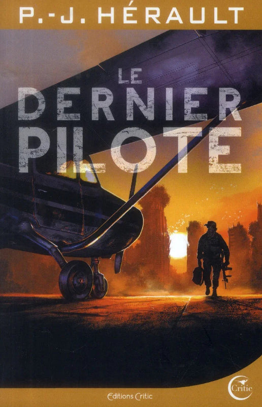 Première de couverture du livre Le dernier pilote de Pierre-Jean Hérault aux éditions Critic