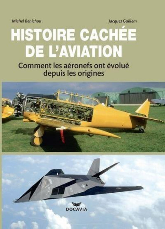 Histoire cachée de l'aviation - Comment les aéronefs ont évolué depuis les origines HISTOIRE DE L’AVIATION Casa Editions
