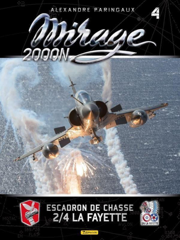 Mirage 2000N par Alexandre Paringaux - Tome 4 : Escadron de chasse 2/4 La Fayette HISTOIRE DE L’AVIATION ZÉPHYR