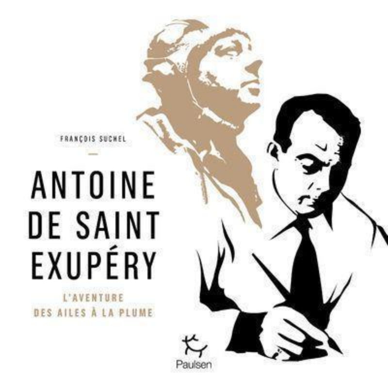 antoine de saint exupéry, l'aventure des ailes à la plume par Françopis Suchel