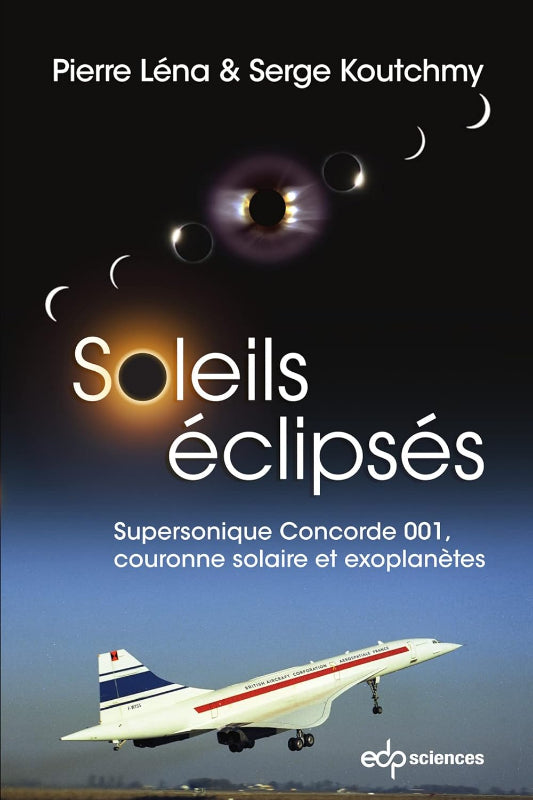 Première de couverture du livre Soleils Eclipsés par Pierre Léna et Serge Koutchmy aux éditions EDP Sciences