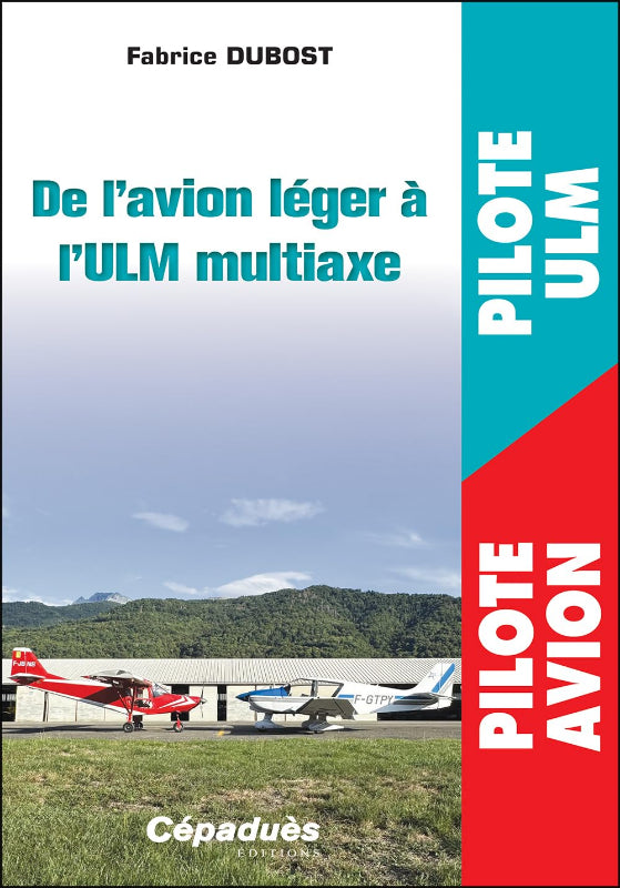 Livre de Fabrice Dubost : de l'Avion léger à l'ULM multiaxe aux éditions Cépaduès