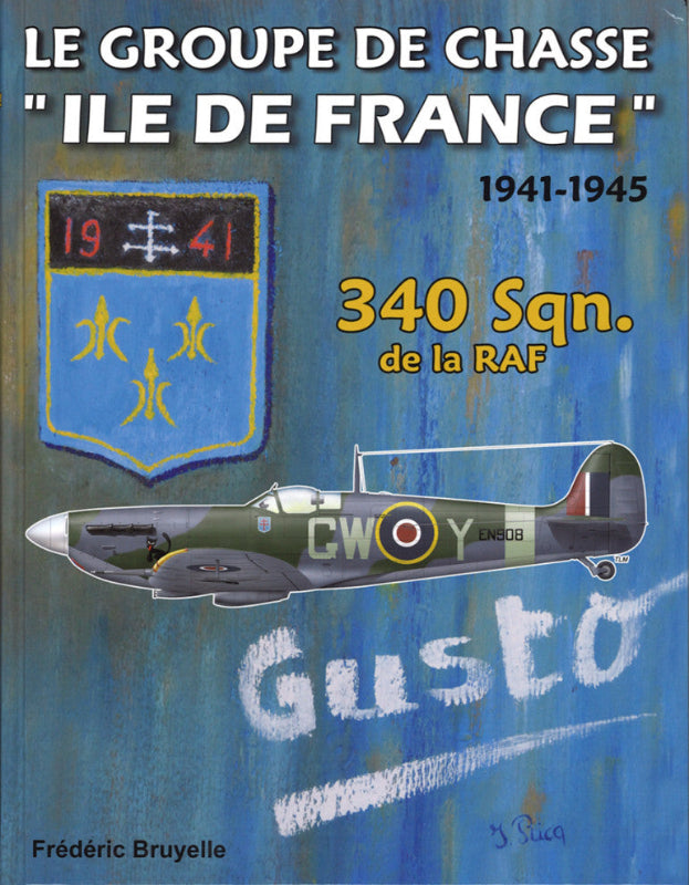 Le groupe de chasse Ile de Franc, 1941-1945 340 srn. de la RAF par Frédéric Bruyelle