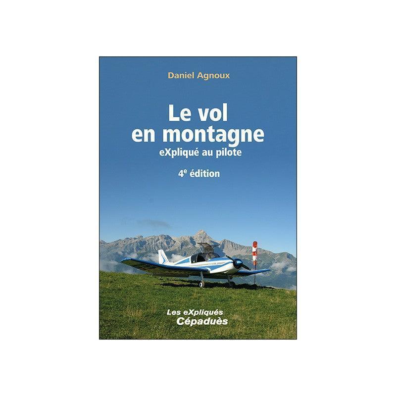Le vol en montagne expliqué au pilote - 4e édition