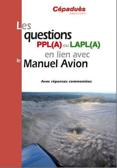 Les questions PPL(A) ou LAPL(A) en lien avec le Manuel du pilote Avion - conforme AESA - LA BOUTIQUE DU PILOTE