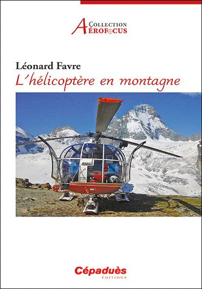 L'hélicoptère en montagne - Léonard Favre