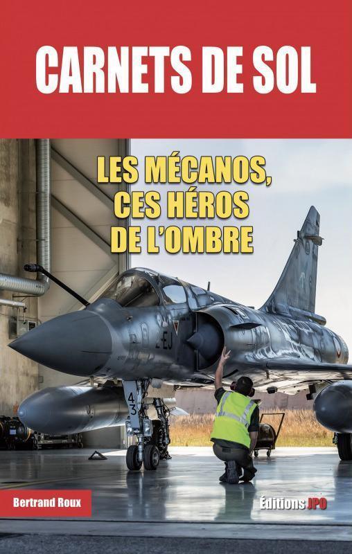 carnets de sol - les mécanos, ces héros de l’ombre