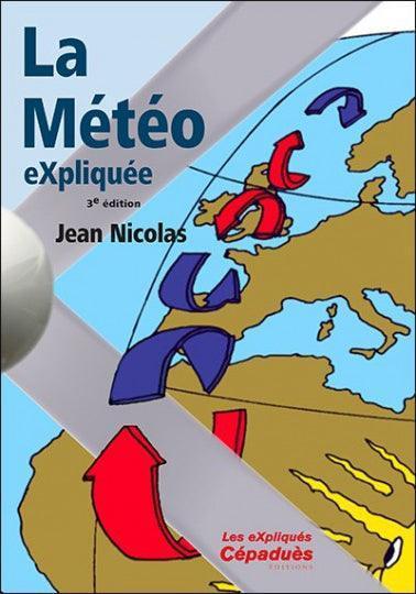 la météo expliquée 3e édition - jean nicolas