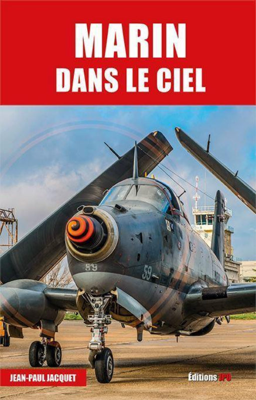 MARIN DANS LE CIEL - Jean-Paul Jacquet Histoire de l'Aviation Edition JPO