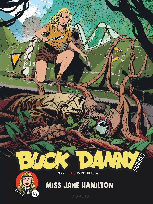 Buck Danny Origines : Lady X 1/2,  Miss Jane Hamilton - Yann et Giuseppe de Luca