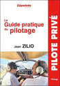 GUIDE PRATIQUE DU PILOTAGE -ZILIO- 20è ED. FORMATION PILOTE PRIVE VFR -IFR - PPL Editions Cépadues