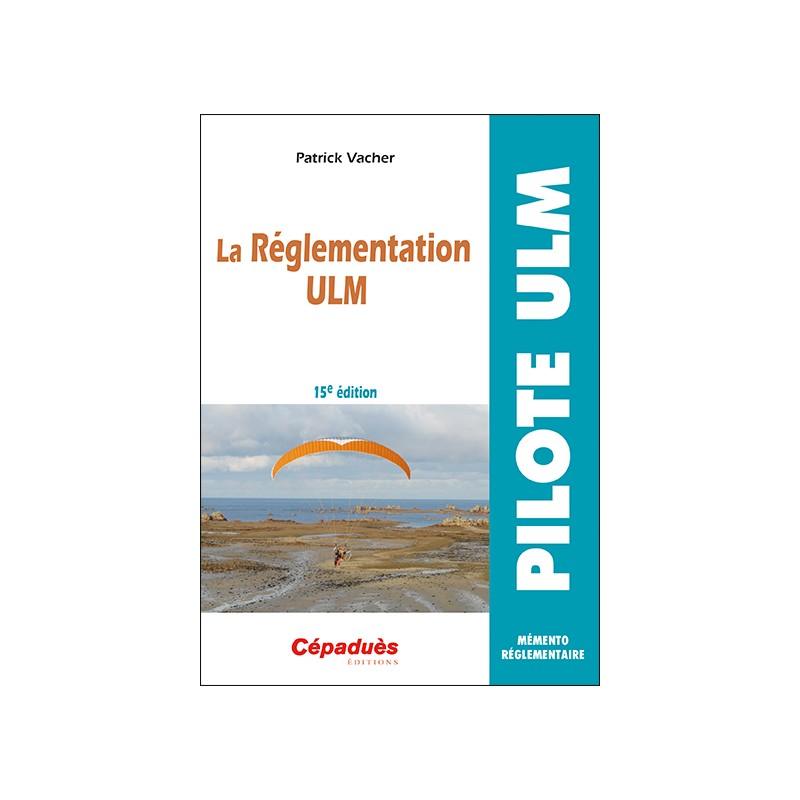 La réglementation ULM (15 e édition)