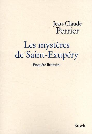 Les mystères de Saint-Exupéry : enquête littéraire - Jean-Claude Perrier - LA BOUTIQUE DU PILOTE
