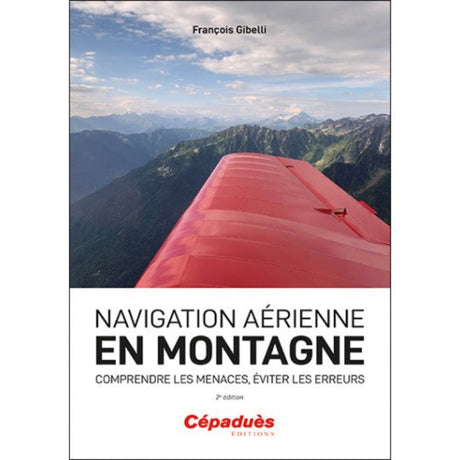 Première de couverture du livre Navigation aérienne en montagne par François Gibelli aux éditions Cépaduès