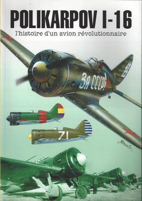 Polikarpov I-16 : L'histoire d'un avion révolutionnaire HISTOIRE DE L’AVIATION LA BOUTIQUE DU PILOTE