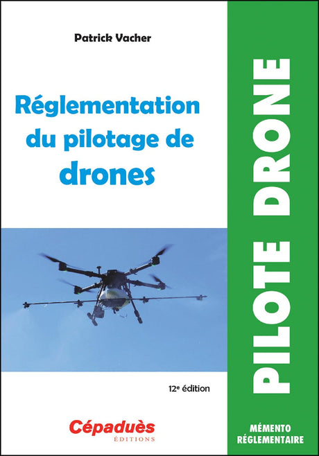 Livre Réglementation du pilotage des drones par Patrick Vacher aux éditions Cépaduès