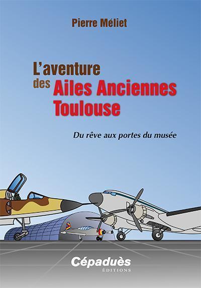 l'aventure des ailes anciennes toulouse