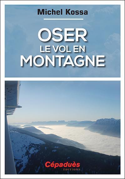 oser le vol en montagne