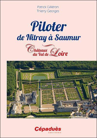 piloter de nitray à saumur. châteaux du val de loire