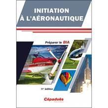 Initiation à l'Aéronautique - Préparer le BIA - 12e édition