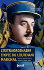 Première de couverture du livre l'Extraordinaire Epopée du Lieutenant Marchal par Marie-Catherine et Paul Villatoux aux éditions Histoire et Collection