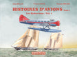 Première de couverture du livre Histoires d'avions tome 7 : les hydravions volume 1 âr JKean Bellis, Franck Coste et Pascale Orlhac