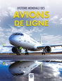 Première de couverture du livre Histoire mondiale des avions de ligne par Alain Pelletier chez Sophia Editions
