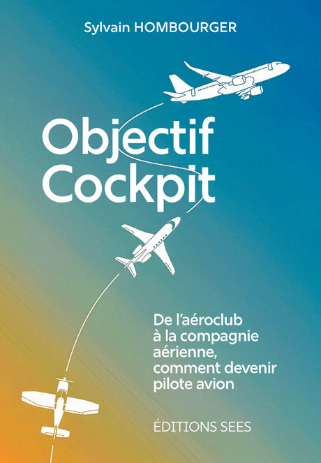 Objectif Cockpit de Sylvaion Hombourger aux éditions SEES