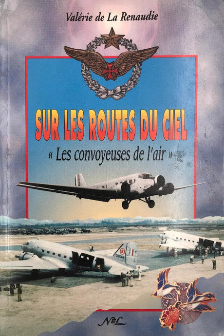 Sur les routes du ciel, les convoyeuses de l'air par Valérie de La Renaudie aux Nouvelles Editions Latines