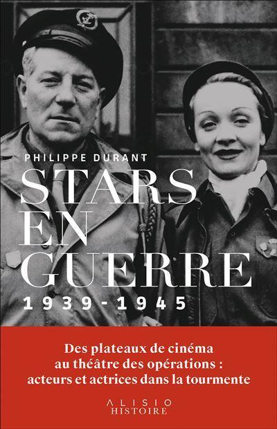 Stars en guerre : 1939-1945 - Philippe Durant