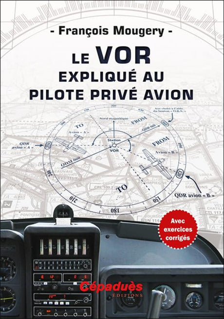 Le VOR expliqué au pilote privé avion de François Mougery aux éditojns Cépaduès