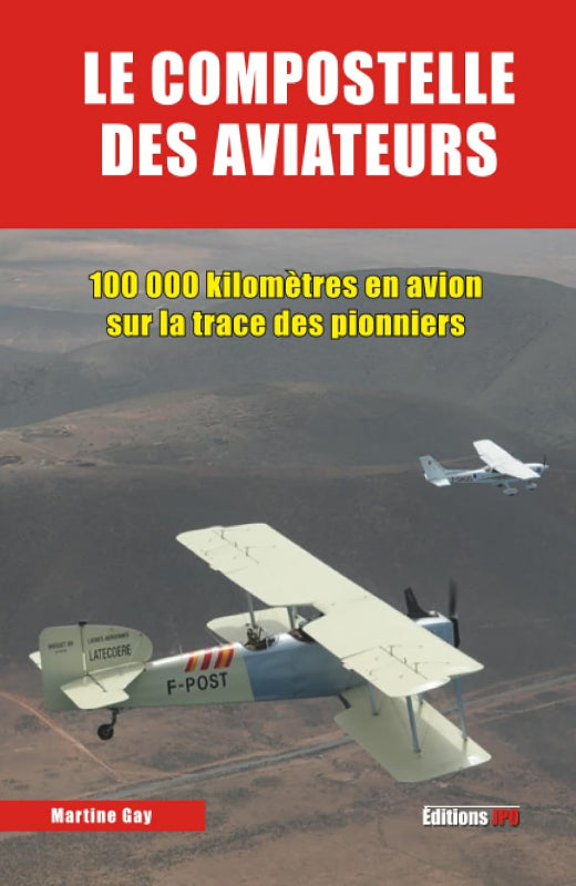 Première de couverture du livre le Compostelle des aviateurs de martine Gay