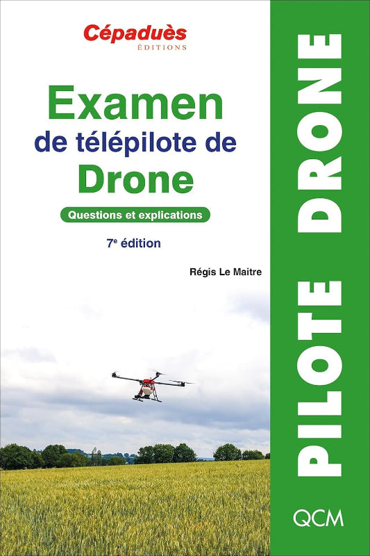 Examen de télépilote de drone. Questions et explications. 7e édition - LA BOUTIQUE DU PILOTE