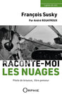 François Susky, Raconte-moi les nuages, par André Rouayroux aux éditions Orphie