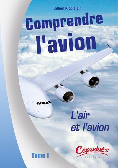 comprendre l'avion tome i l'air et l'avion