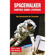 spacewalker : sorties dans l'espace