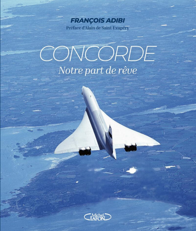 Livre Concorde, notre part de rêve par François Adibi