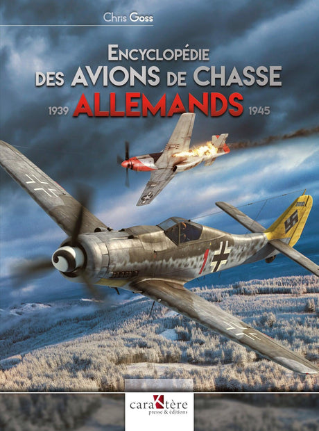 ENCYCOPEDIE DES AVIONS DE CHASSE ALLEMANDS : 1939-1945 - LA BOUTIQUE DU PILOTE