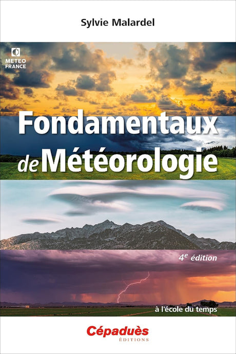 Livre fondamentaux de Météorologie, 4e édition par Sylvie Malardel