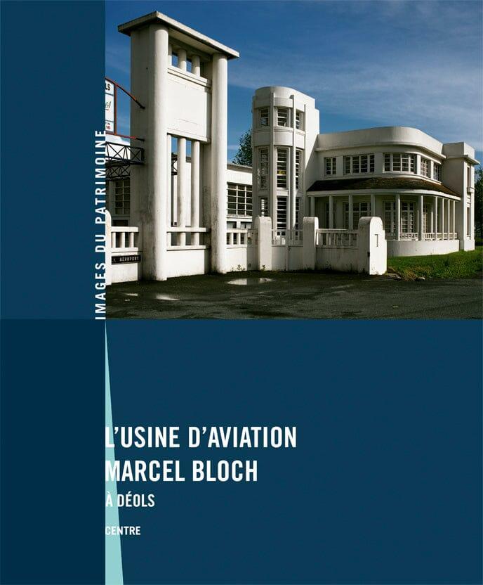 L’Usine d’aviation Marcel Bloch à Déols ROMAN ET NARRATION Lieux Dits